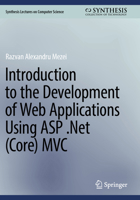 Introduction to the Development of Web Applications using ASP .Net (Core) MVC 3031306252 Book Cover
