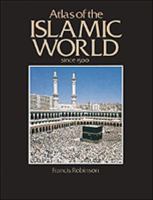 Atlas of the Islamic World Since 1500 0871966298 Book Cover