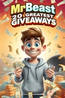 MrBeast 20 Greatest Giveaways: That Changed Lives Forever (MrBeast Philanthropy) B0DW3QH6BH Book Cover