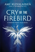 Cry of the Firebird 1643971891 Book Cover