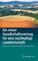 Ein neuer Gesellschaftsvertrag für eine nachhaltige Landwirtschaft: Wege zu einer integrativen Politik für den Agrarsektor 366258655X Book Cover