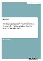 Das bedingungslose Grundeinkommen. Utopie oder Notwendigkeit für eine gerechte Gesellschaft? (German Edition) 3668949263 Book Cover