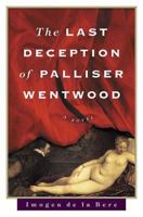 The Last Deception of Palliser Wentwood 0312203292 Book Cover