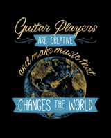 Guitar Players Are Creative and Make Music That Changes The World: 7 Blank Chord DiagramS | Seven 6-Line Staves | 120 Pages | 8 in x 10 in | 20.32 CM x 25.4  cm 1698381271 Book Cover