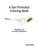 A San Francisco Coloring Book: Drawings From An Artist's Sketchbook B08TFKMBGP Book Cover