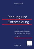 Planung Und Entscheidung: Modelle Ziele Methoden Mit Fallstudien Und Losungen 3322889939 Book Cover