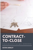 Contract-to-Close: A Step-by-Step Manual for Buyer Agents B08D4VQ6YZ Book Cover