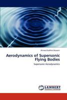 Aerodynamics of Supersonic Flying Bodies: Supersonic Aerodynamics 384844447X Book Cover