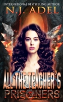 All the Teacher's Prisoners: Standalone Paranormal Prison Fae Dragon Shifter Romance B085KR3V6B Book Cover