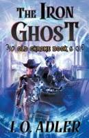 The Iron Ghost (Old Chrome) B0CV2GC9NR Book Cover