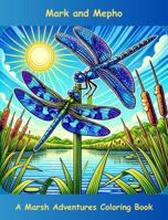 Mark and Mepho: A Marsh Adventures Coloring Book B0F1YLZSKN Book Cover