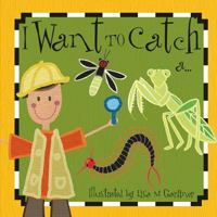 I Want to Catch A... 1486706282 Book Cover