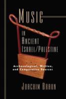 Music in Ancient Israel/Palestine: Archaeological, Written, and Comparative Sources (The Bible in Its World) 0802845584 Book Cover