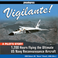 Vigilante!: 1,200 Hours Flying the Ultimate US Navy Reconnaissance Aircraft 1580072615 Book Cover