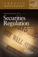 Principles of Securities Regulation: Concise Handbooks (Hornbook Series Student Edition) 1683288297 Book Cover
