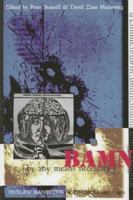 Bamn (By Any Means Necessary): Outlaw Manifestos & Ephemera, 1965-1970 0140032673 Book Cover