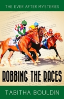 Robbing the Races: A 1940s Fairytale-Inspired Mystery 195183996X Book Cover