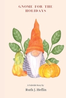 Gnome for the Holidays: A Yuletide Story B0DQ989NQH Book Cover