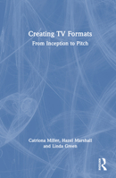 Creating TV Formats 0367506513 Book Cover