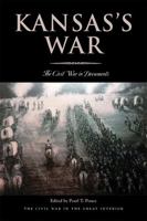 Kansas’s War: The Civil War in Documents 0821419366 Book Cover