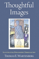 Thoughtful Images: Illustrating Philosophy Through Art 0197650546 Book Cover
