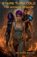 Stars Turn Cold: The Spiders of Mars B0GSH3FV17 Book Cover