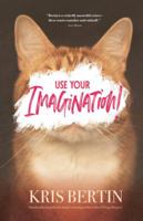 Use Your Imagination! 1771087528 Book Cover