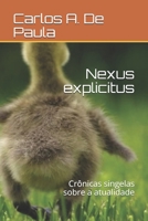 Nexus explicitus: Crônicas singelas sobre a atualidade 173267440X Book Cover