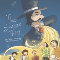 The Sneeze Thief: A Children's Picture Book About Manners and Good Hygiene B08ZBZQ33X Book Cover