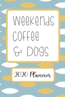 Weekends Coffee & Dogs: 6x9 Weekly Goal Tracking 2020 Planner for Dog Lovers and Coffee Lovers 1654861677 Book Cover