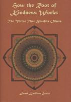 How the Root of Kindness Works: The Virtue to Benefit Others 193711404X Book Cover