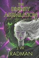 The Divinity Assimilation: Book 1: Of Ideals and Delusion B0FTRYMNXB Book Cover