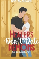 Healers Don't Date Demons (Camp Spellbound (Romcom Special Edition)) B0G1YCD4VR Book Cover