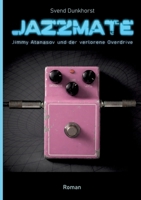 JAZZMATE: Jimmy Atanasov und der verlorene Overdrive (German Edition) 3982868203 Book Cover