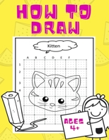 How To Draw: For kids ages 4+ years! Easy technique for a beginner, preschooler; train your kid to draw while having fun! 50 pages. B08X65NMCG Book Cover