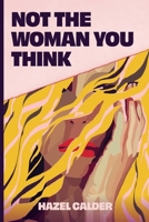 Not The Woman You Think 3000875921 Book Cover