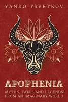 Apophenia: Myths, Tales and Legends from an Imaginary World 8409437201 Book Cover