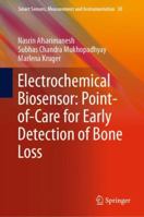 Electrochemical Biosensor: Point-of-Care for Early Detection of Bone Loss 3030037053 Book Cover