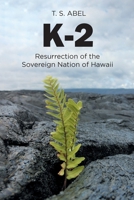 K_2: Resurrection of the Sovereign Nation of Hawaii B0DV1WND1S Book Cover
