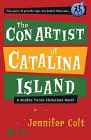 The Con Artist of Catalina Island: A McAfee Twins Christmas Novel (Mcafee Twins Novels) 1449521398 Book Cover