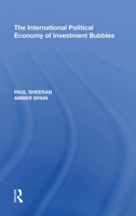 The International Political Economy of Investment Bubbles 1138621056 Book Cover