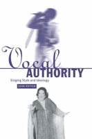 Vocal Authority: Singing Style and Ideology 0521027438 Book Cover
