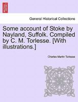 Some Account of Stoke by Nayland, Suffolk 1016355823 Book Cover
