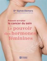 Prévenir et traiter le cancer du sein : le pouvoir des hormones féminines 2761961544 Book Cover