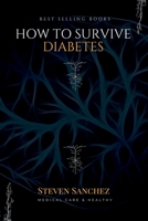 How To Survive Diabetes B0BJH2G561 Book Cover