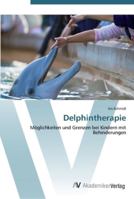 Delphintherapie: Möglichkeiten und Grenzen bei Kindern mit Behinderungen 3639413199 Book Cover