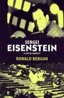 Sergei Eisenstein: A Life in Conflict 087951924X Book Cover