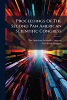 Proceedings Of The Second Pan American Scientific Congress: Washington, U. S. A., Monday, December 27, 1915 To Saturday, January 8, 1916... 1274290082 Book Cover
