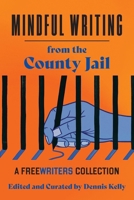 Mindful Writing from the County Jail B0CSDRWKL6 Book Cover