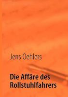Die Affäre des Rollstuhlfahrers 3837080463 Book Cover